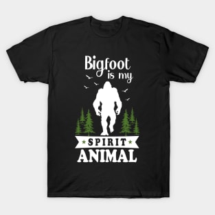 Bigfoot is My Spirit Animal T-Shirt